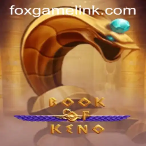 Discover the Thrills of BookOfKeno: An In-Depth Guide to FOXGAME's Exciting New Release